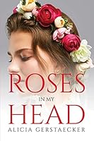 Roses in My Head 1805093584 Book Cover