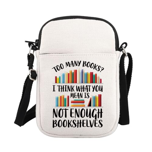PLITI Book Lover Crossbody Bag Too Many Books? I Think What You Mean Is Not Enough Bookshelves Librarian Reading Lover Gift