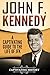 John F. Kennedy: A Captivating Guide to the Life of JFK
