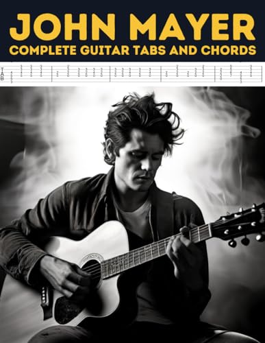 John Mayer: Complete Guitar Tabs and Chords