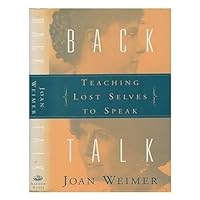 Back Talk:: Teaching Lost Selves to Speak 0679415467 Book Cover