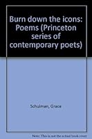 Burn Down the Icons : Poems 0691013306 Book Cover