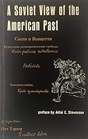 A Soviet View of the American Past: an Annoteated Translation of the Section on American History in the Great Soviet Encyclopedia B000HM3508 Book Cover