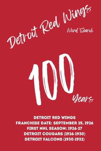 Detroit Red Wings Celebrating 100 Years of Hockeytown