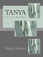 Tanya: First of a New Race 1541213807 Book Cover