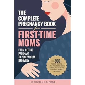 The Complete Pregnancy Book for Fir...