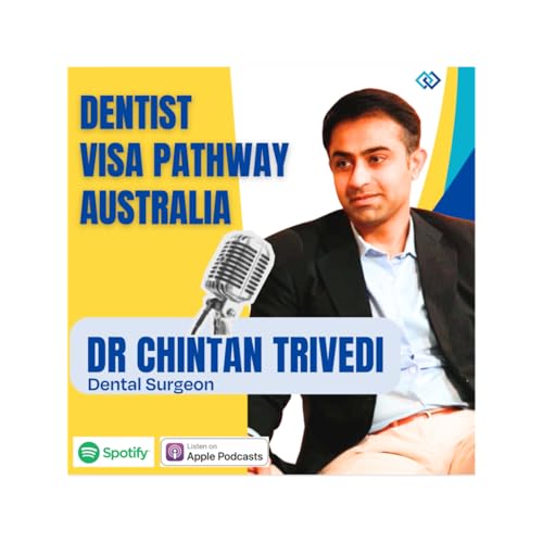 EP-24 Dentist Visa Pathway to Australia — With Dr. Chintan Trivedi (Dental Surgeon)