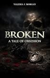 Broken: A Tale of Obsession