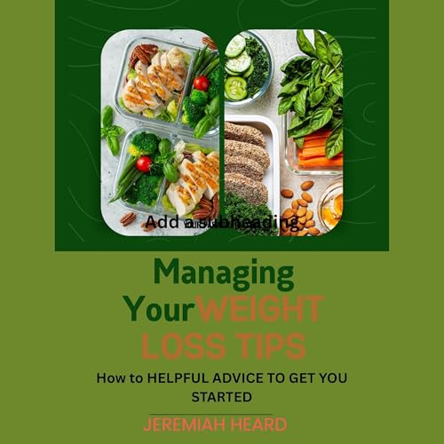 Managing Your Weight Loss Tips by Jeremiah Heard episode artwork