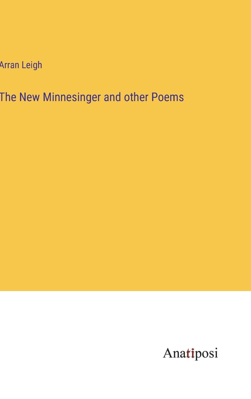 The New Minnesinger and other Poems