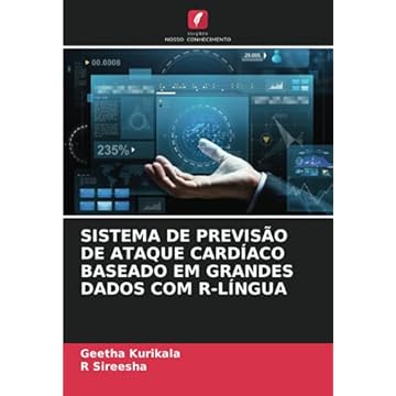 Capa do livro Sistema de Previsão de Ataque Cardíaco Baseado Em Grandes Dados Com R-Língua
