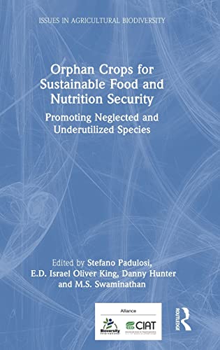Orphan Crops for Sustainable Food and Nutrition Security (Issues in