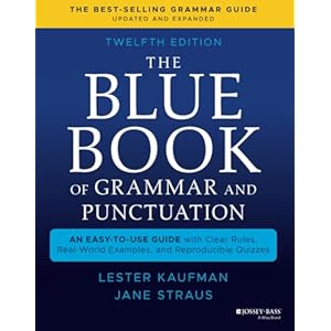 The Blue Book of Grammar and Punctuation: An Easy-to-Use Guide with Clear Rules, Real-World Examples, and Reproducible Quizzes 12th Edition