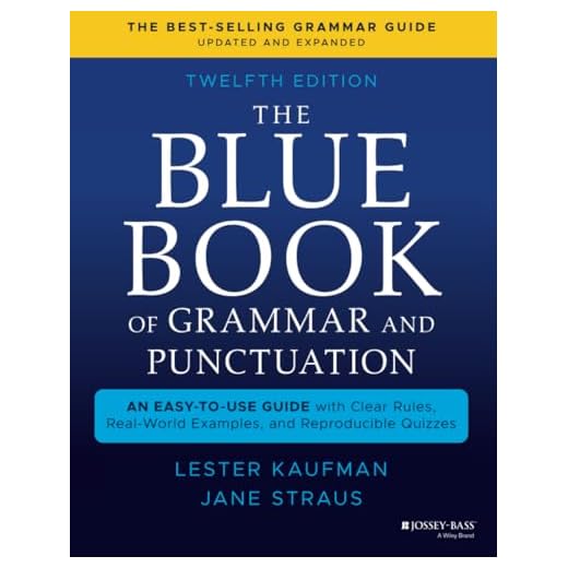 The Blue Book of Grammar and Punctuation: An Easy-to-Use Guide With Clear Rules, Real-World Examples, and Reproducible Quizzes