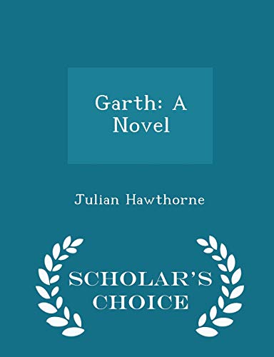 Garth: A Novel - Scholar's Choice Edition 1298396859 Book Cover