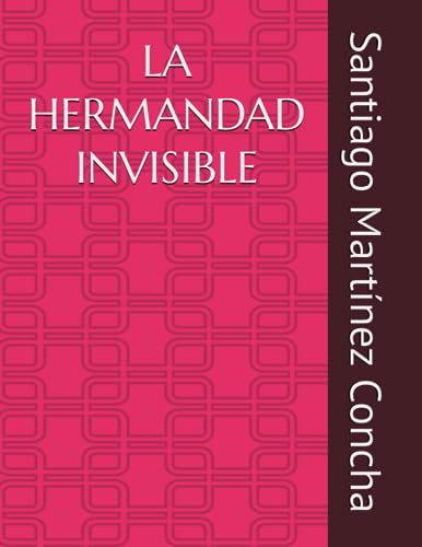 LA HERMANDAD INVISIBLE (Spanish Edition)
