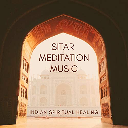 Sitar Meditation Music Indian Spiritual Healing Indian