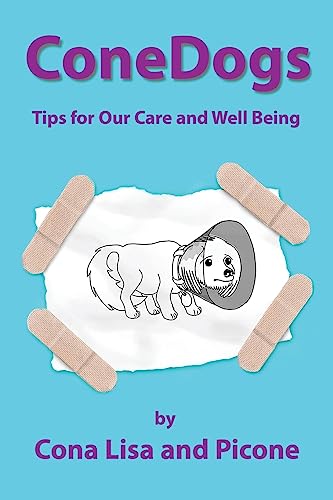 ConeDogs: Tips for Our Care and Well Being
