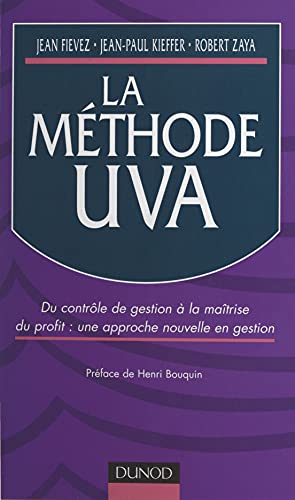 La méthode UVA: Du contrôle de gestion à la maîtrise du profit : une approche nouvelle en gestion
