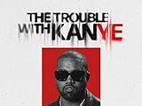 The Trouble with KanYe