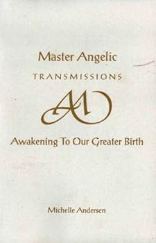 Paperback Master Angelic Transmissions: Awakening to Our Greater Birth Book