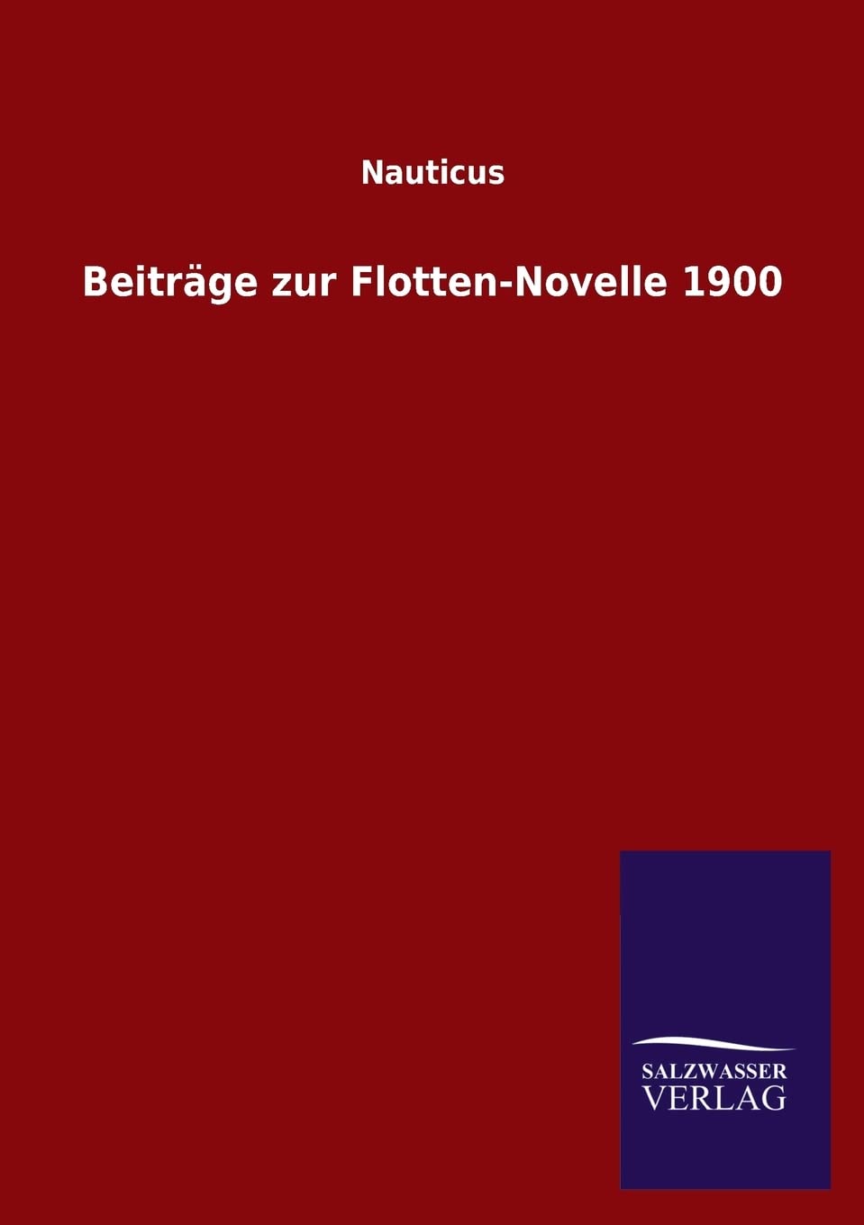 Beiträge zur Flotten-Novelle 1900