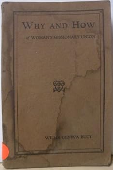 Unknown Binding Why and how of Woman's Missionary Union Book