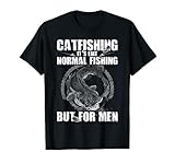 Mens Fishing Shirts For Men Catfishing Is For Mem T-shirt
