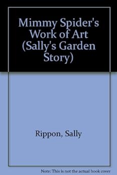 Hardcover Mimmy Spider's Work of Art (Sally's Garden Story) Book