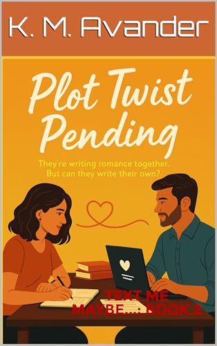 Plot Twist Pending: Text me maybe...: Book 2 (Romance 192)
