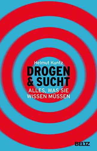 Drogen & Sucht: Alles, was Sie wissen müssen