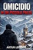Omicidio in un Piccolo Paese.: Un giallo italiano ambientato in...