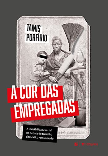 A cor das empregadas: a invisibilidade racial no debate do trabalho doméstico remunerado