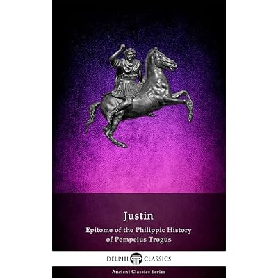 Epitome of the Philippic History of Pompeius Trogus by Justin