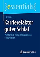 Karrierefaktor Guter Schlaf: Wie Sie Sich Zu Höchstleistungen Schlummern 3658084391 Book Cover