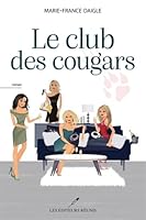 LE CLUB DES COUGARS 2898670669 Book Cover