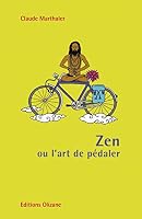 ZEN OU L'ART DE PEDALER 2880864496 Book Cover