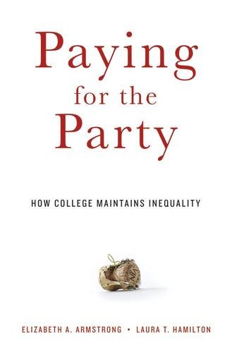 Paying for the Party: How College Maintains Inequality