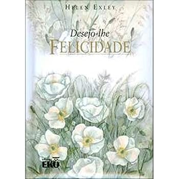 Hardcover Desejo-Lhe Felicidade (Em Portuguese do Brasil) [Portuguese_Brazilian] Book