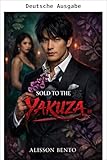 Verkauft an die Yakuza (Der Preis des Syndikats)