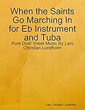  When the Saints Go Marching In for Eb Instrument and Tuba - Pure Duet Sheet Music By Lars Christian Lundholm (English Edition)