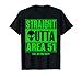 Straight Outta Area 51 Shirt UFO Alien
