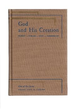 Hardcover God and His creation, (College texts in theology) Book