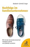 Nachfolge im Familienunternehmen: Wie Sie den Generationenwechsel strategisch planen und praktisch umsetzen
