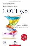 Gott 9.0: Wohin unsere Gesellschaft spirituell wachsen wird
