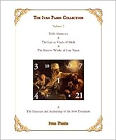 The Ivan Panin Collection #2: Bible Numerics, The Last Twelve Verses of Mark, The Shorter Works of Ivan Panin & The Structure and Authorship of the New Testament B0058OA8HS Book Cover