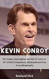 Kevin Conroy: The inside story behind the fall of Voice of DC COMICS Superhero, Batman(American Actor)|Biography (English Edition)