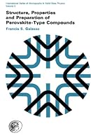 Structure, Properties and Preparation of Perovskite-Type Compounds: International Series of Monographs in Solid State Physics 1483113604 Book Cover