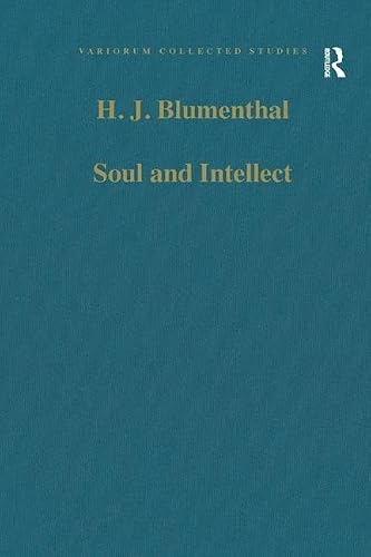 Soul and Intellect: Studies in Plotinus and Later Neoplatonism: 426 (Variorum Collected Studies)