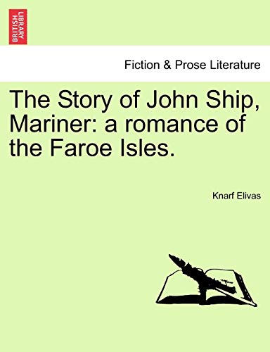 The Story of John Ship, Mariner: A Romance of the Faroe Isles.